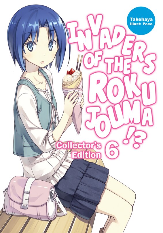 Front cover_Invaders of the Rokujouma!? Collector's Edition 6 (Light Novel)