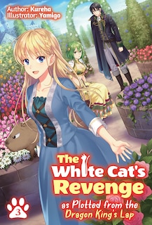Front cover_The White Cat's Revenge as Plotted from the Dragon King's Lap: Volume 3 (Light Novel)