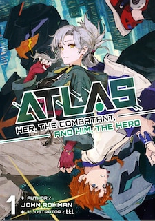Front cover_ATLAS: Her, the Combatant, and Him, the Hero Volume 1