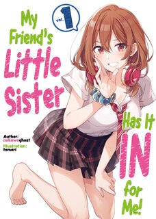 Couverture_My Friend's Little Sister Has It In For Me! Volume 1 (Light Novel)