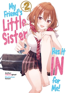 Couverture_My Friend's Little Sister Has It In For Me! Volume 2 (Light Novel)