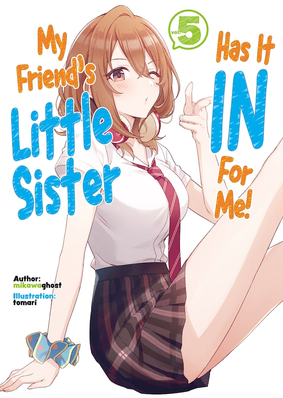 Front cover_My Friend's Little Sister Has It In For Me! Volume 5 (Light Novel)
