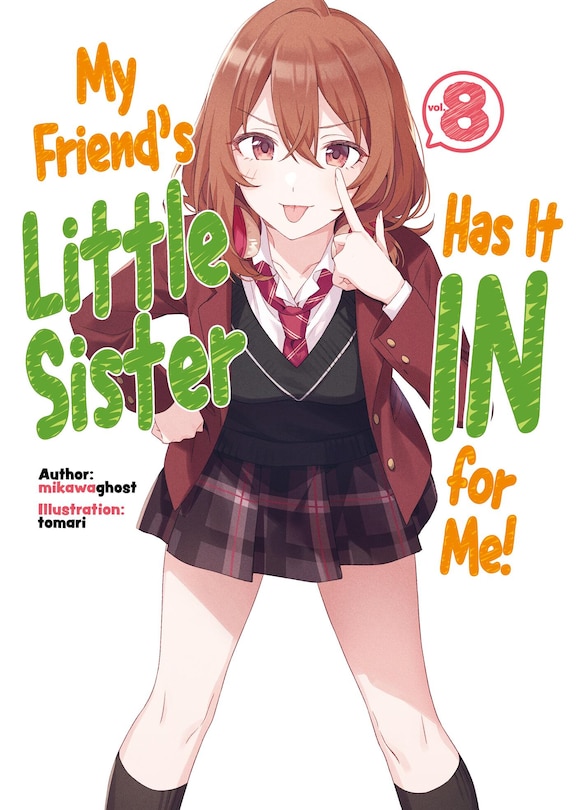 Front cover_My Friend's Little Sister Has It In For Me! Volume 8 (Light Novel)