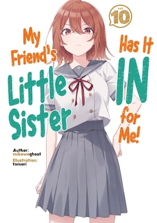 Couverture_My Friend's Little Sister Has It In For Me! Volume 10 (Light Novel)