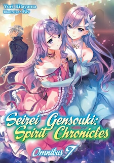 Couverture_Seirei Gensouki: Spirit Chronicles: Omnibus 7 (Light Novel)
