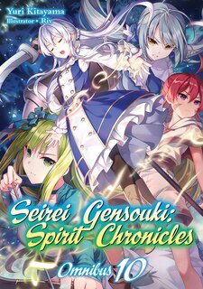 Front cover_Seirei Gensouki: Spirit Chronicles: Omnibus 10 (Light Novel)