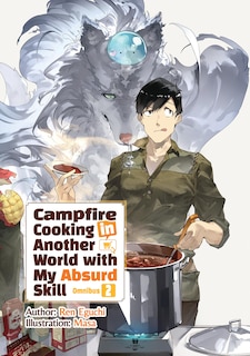 Couverture_Campfire Cooking in Another World With My Absurd Skill: Omnibus 2 (Light Novel)