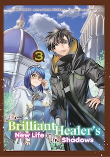 Couverture_The Brilliant Healer's New Life in the Shadows: Volume 3 (Manga)