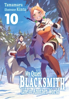 Couverture_My Quiet Blacksmith Life in Another World: Volume 10 (Light Novel)
