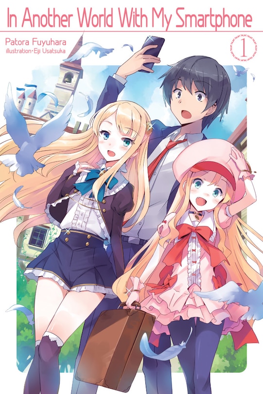 Front cover_In Another World With My Smartphone: Volume 1 (Light Novel)