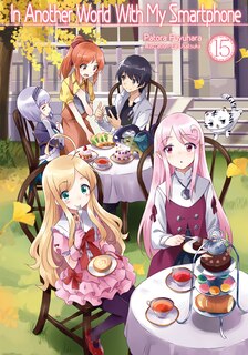 Couverture_In Another World With My Smartphone: Volume 15 (Light Novel)