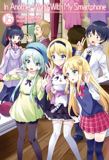 Couverture_In Another World With My Smartphone: Volume 16 (Light Novel)