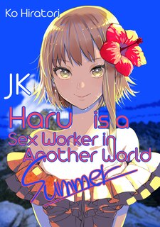 Front cover_JK Haru is a Sex Worker in Another World: Summer (Light Novel)
