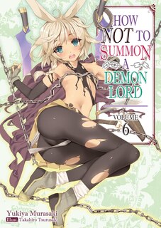 Front cover_How NOT to Summon a Demon Lord: Volume 6 (Light Novel)