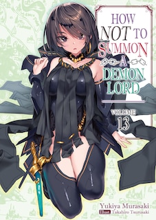 Couverture_How NOT to Summon a Demon Lord: Volume 13 (Light Novel)