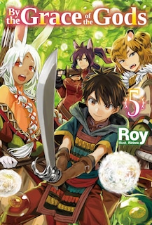 Front cover_By the Grace of the Gods: Volume 5 (Light Novel)