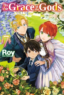 Front cover_By the Grace of the Gods: Volume 7 (Light Novel)