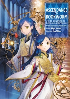 Front cover_Ascendance of a Bookworm: Part 5 Volume 7 (Light Novel)