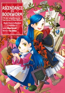 Front cover_Ascendance of a Bookworm: Short Story Collection Volume 1 (Light Novel)