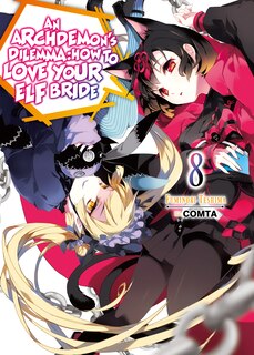 Front cover_An Archdemon's Dilemma: How to Love Your Elf Bride: Volume 8 (Light Novel)
