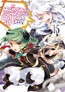Front cover_An Archdemon's Dilemma: How to Love Your Elf Bride: Volume 15 (Light Novel)