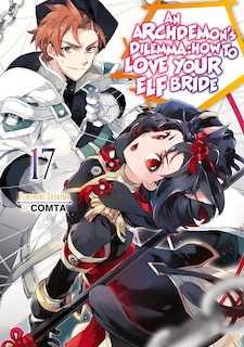 Couverture_An Archdemon's Dilemma: How to Love Your Elf Bride: Volume 17 (Light Novel)