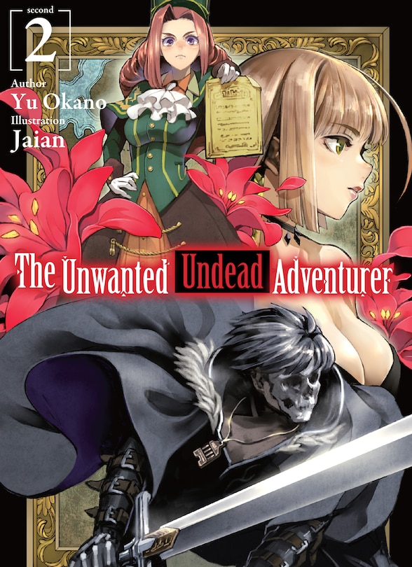 Front cover_The Unwanted Undead Adventurer (Light Novel): Volume 2