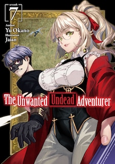 Front cover_The Unwanted Undead Adventurer (light Novel): Volume 7