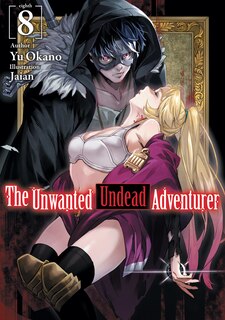 Front cover_The Unwanted Undead Adventurer (light Novel): Volume 8