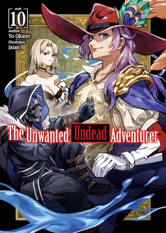 Front cover_The Unwanted Undead Adventurer (Light Novel): Volume 10