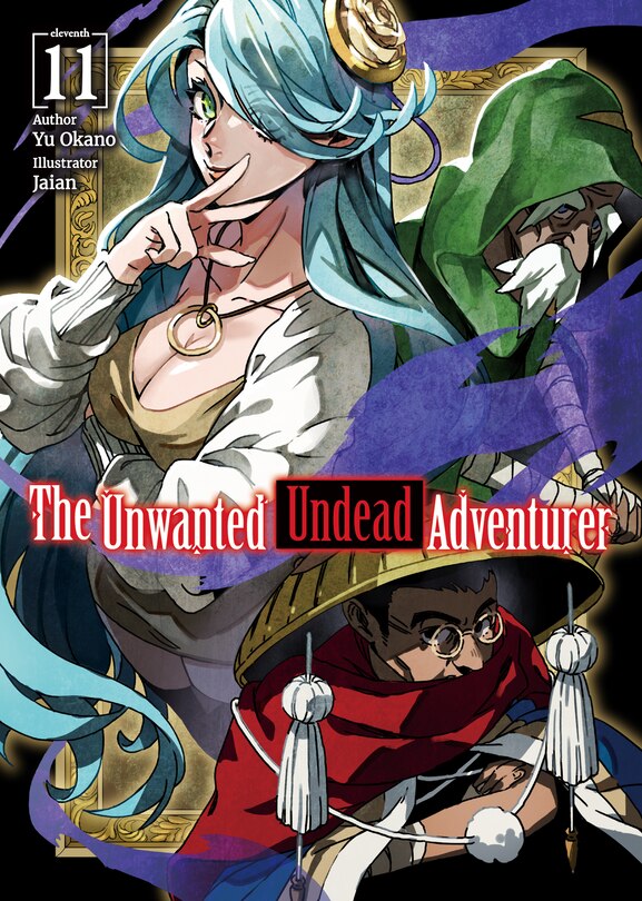 Front cover_The Unwanted Undead Adventurer (Light Novel): Volume 11