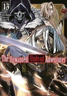 Front cover_The Unwanted Undead Adventurer: Volume 13 (Light Novel)