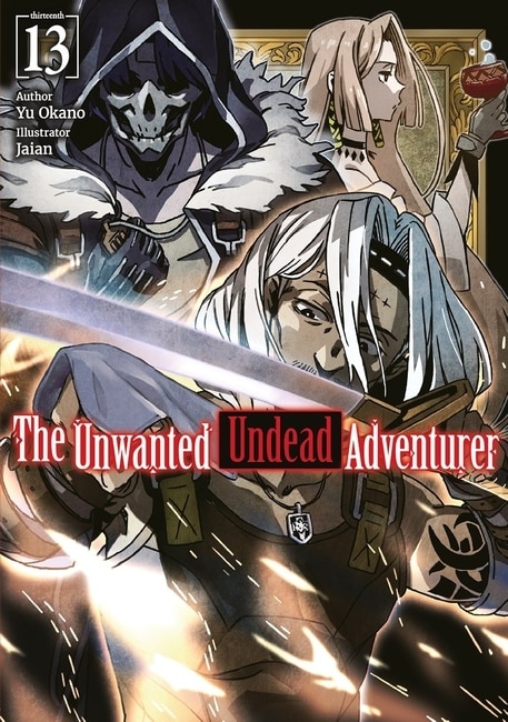 Front cover_The Unwanted Undead Adventurer: Volume 13 (Light Novel)