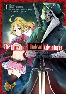 Front cover_The Unwanted Undead Adventurer (Manga): Volume 1