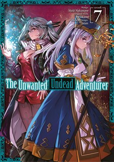 Front cover_The Unwanted Undead Adventurer (manga): Volume 7