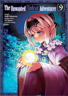 Front cover_The Unwanted Undead Adventurer (Manga): Volume 9