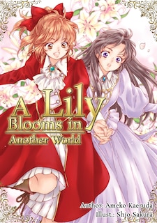 Front cover_A Lily Blooms in Another World (Light Novel)