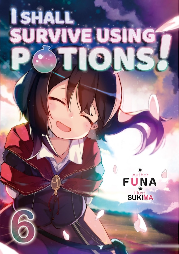 Front cover_I Shall Survive Using Potions! Volume 6 (Light Novel)