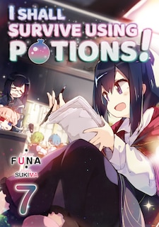 Front cover_I Shall Survive Using Potions! Volume 7 (Light Novel)