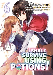 Front cover_I Shall Survive Using Potions (manga) Volume 6