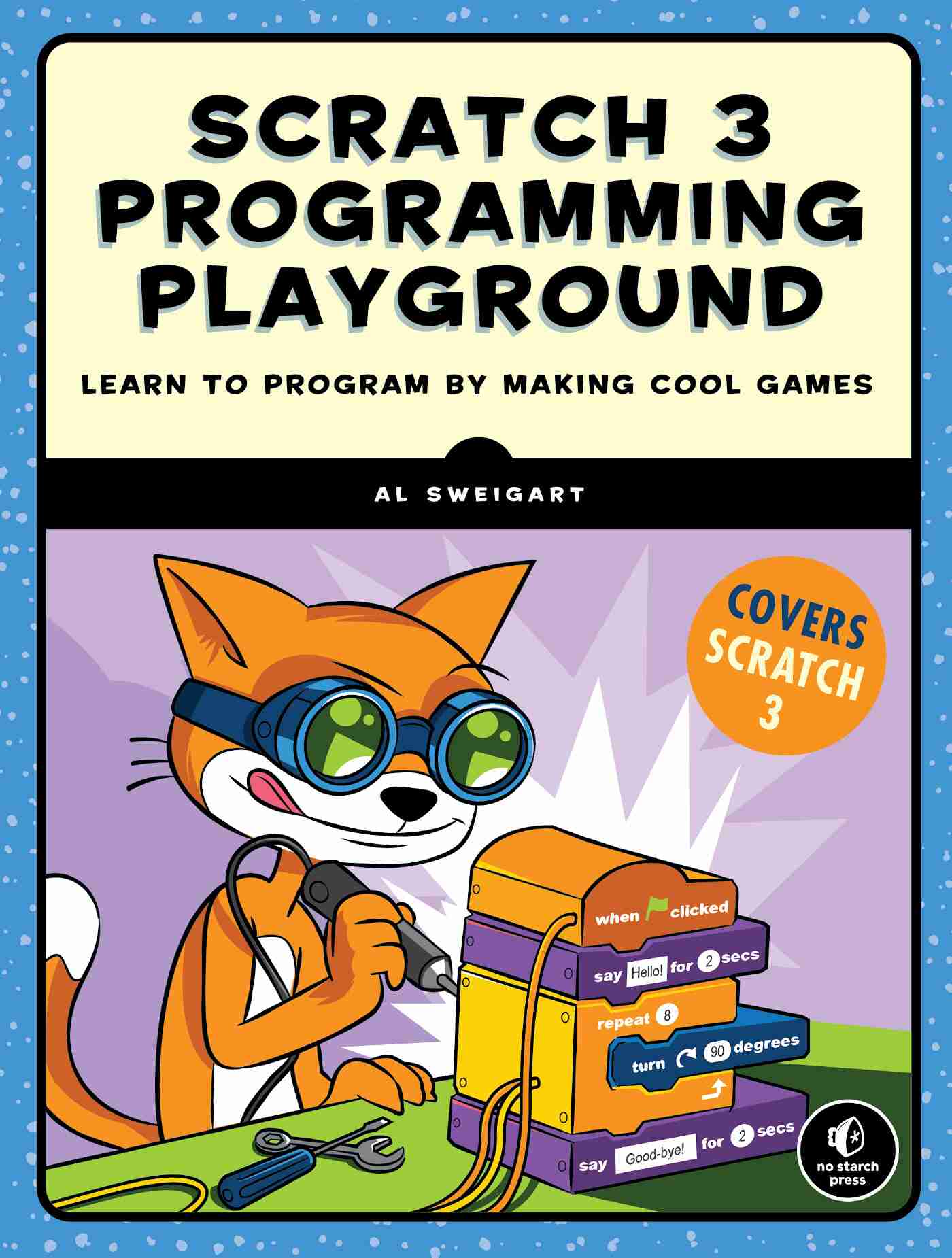 Scratch 3 Programming Playground: Learn To Program By Making Cool Games,  Book by Al Sweigart (Paperback) | www.chapters.indigo.ca