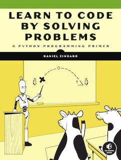 Front cover_Learn To Code By Solving Problems