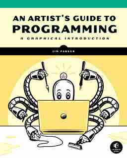 An Artist's Guide To Programming by Jim Parker