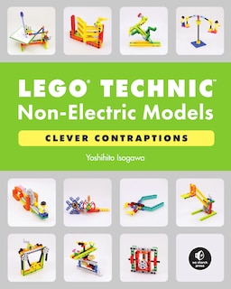 Front cover_LEGO Technic Non-Electric Models: Clever Contraptions