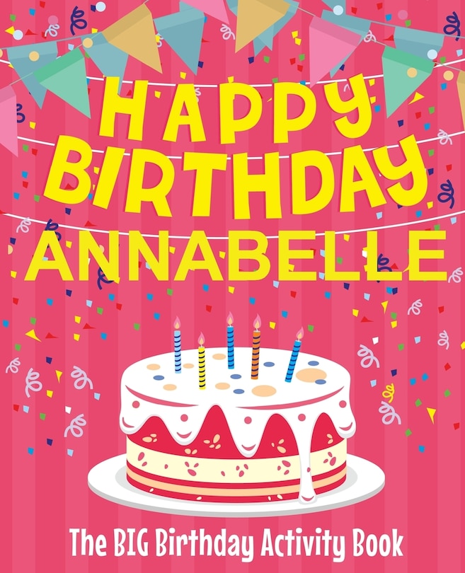 Front cover_Happy Birthday Annabelle - The Big Birthday Activity Book