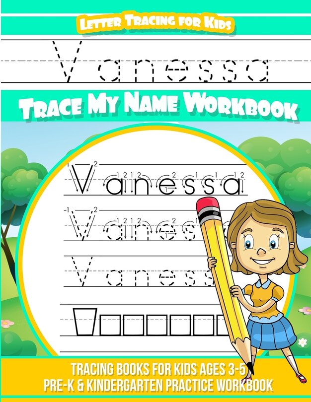 Front cover_Vanessa Letter Tracing for Kids Trace my Name Workbook