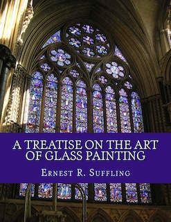 Front cover_A Treatise On The Art of Glass Painting