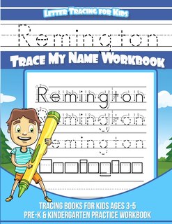 Couverture_Remington Letter Tracing for Kids Trace my Name Workbook