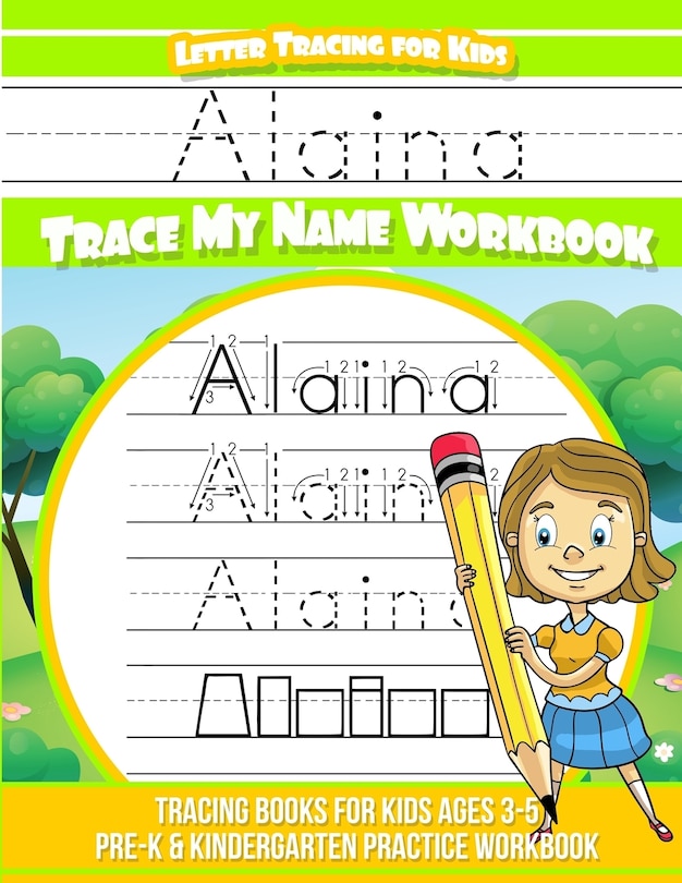 Front cover_Alaina Letter Tracing For Kids Trace My Name Workbook