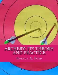 Archery: Its Theory and Practice
